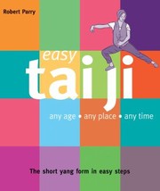 Cover of: Easy Tai Ji Any Age Any Place Any Time