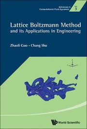 Lattice Boltzmann Method And Its Applications In Engineering by Chang Shu