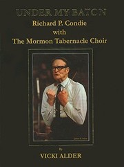 Cover of: Under My Baton Richard P Condie With The Mormon Tabernacle Choir by 
