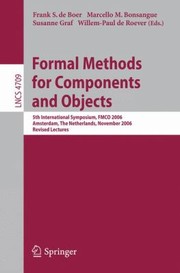 Cover of: Formal Methods For Components And Objects 5th International Symposium Fmco 2006 Amsterdam Netherlands November 710 2006 Revised Lectures