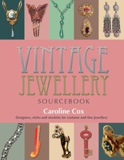 Cover of: Vintage Jewellery Sourcebook: Designers Styles And Stockists For Costume And Fine Jewellery