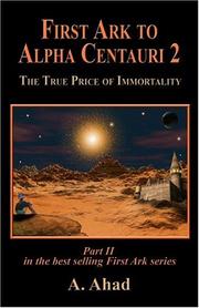 Cover of: First Ark to Alpha Centauri 2: The True Price of Immortality