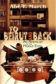 Cover of: To Beirut and Back by Abe F. March