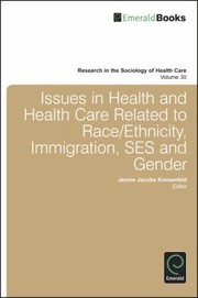 Cover of: Issues In Health And Health Care Related To Raceethnicity Immigration Ses And Gender by 