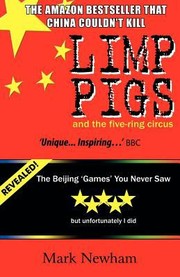 Limp Pigs And The Five Ring Circus by Mark Newham