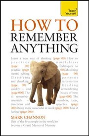 Cover of: How To Remember Anything Improve Your Memory And Progress Your Career