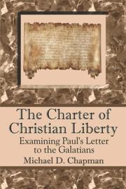 Cover of: The Charter of Christian Liberty: Examining Paul's Letter to the Galatians