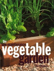 Cover of: The Low Maintenance Vegetable Garden