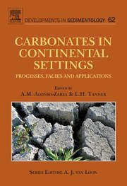 Cover of: Carbonates In Continental Settings Facies Environments And Processes