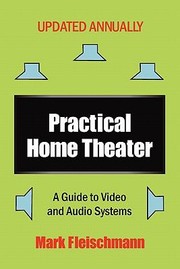 Cover of: Practical Home Theater A Guide To Video And Audio Systems