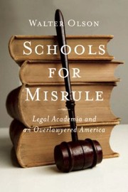 Cover of: Schools For Misrule Legal Academia And An Overlawyered America by 