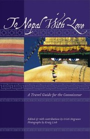 Cover of: To Nepal With Love A Travel Guide For The Connoisseur