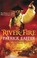 Cover of: The River Of Fire