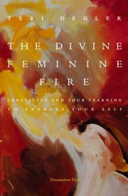 Cover of: Divine Feminine Fire Creativity Your Yearning To Express Your Self