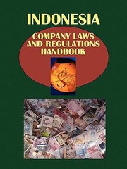 Cover of: Indonesia Company Laws And Regulations Handbook Strategic And Practical Information