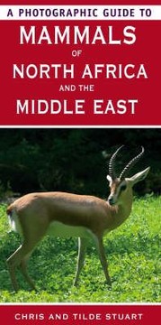 Cover of: A Photographic Guide To Mammals Of North Africa And The Middle East