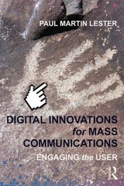 Cover of: Digital Innovations For Mass Communications Engaging The User by 