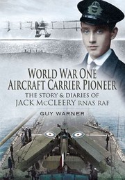 Cover of: World War One Aircraft Carrier Pioneer The Story And Diaries Of Captain Jm Mccleery Rnasraf by 