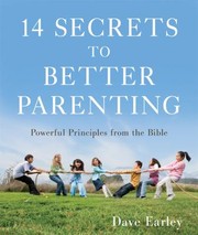 Cover of: 14 Secrets To Better Parenting Powerful Principles From The Bible