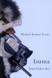 Isuma Inuit Video Art by Michael Robert Evans