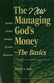 Cover of: The New Managing Gods Money The Basics Become A Good Manager Of Gods Resources