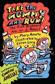 Cover of: Take The Mummy And Run The Riot Brothers Are On A Roll by 