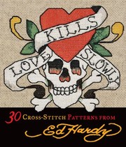 Cover of: Love Kills Slowly 30 Crossstitch Patterns From Ed Hardy