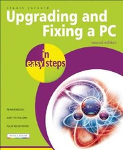 Cover of: Upgrading And Fixing A Pc In Easy Steps by 