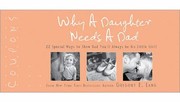 Cover of: Why A Daughter Needs A Dad Coupons 22 Special Ways To Show Dad Youll Always Be His Little Girl