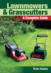 Cover of: Lawnmowers Grasscutters A Complete Guide by 