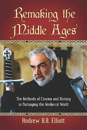 Cover of: Remaking The Middle Ages The Methods Of Cinema And History In Portraying The Medieval World by 