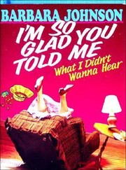 Cover of: Im So Glad You Told Me What I Didnt Wanna Hear