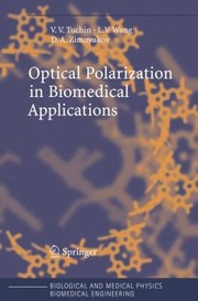 Cover of: Optical Polarization in Biomedical Applications
            
                Biological and Medical Physics Biomedical Engineering
