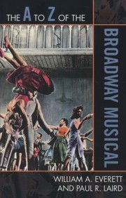Cover of: The A To Z Of The Broadway Musical