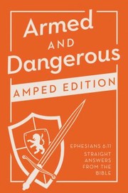 Cover of: Armed And Dangerous Ephesians 611 Straight Answers From The Bible