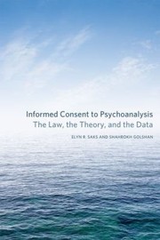 Cover of: Informed Consent To Psychoanalysis The Law The Theory And The Data