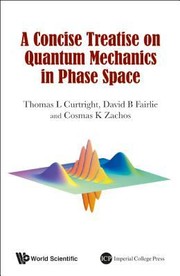 Cover of: A Concise Treatise On Quantum Mechanics In Phase Space