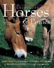 The Complete Illustrated Encyclopedia Of Horses Ponies by Nicola Jane Swinney