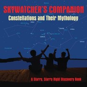 Cover of: Skywatchers Companion Constellations And Their Mythology A Starry Starry Night Discovery Book