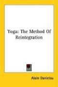 Cover of: Yoga: the Method of Reintegration