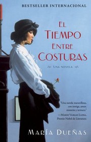 Cover of: El Tiempo Entre Costuras Una Novela by 