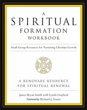 Cover of: A Spiritual Formation Workbook Small Group Resources For Nurturing Christian Growth by 