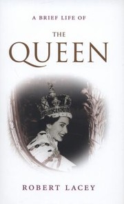 Cover of: A Brief Life Of The Queen by 