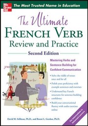 Cover of: The Ultimate French Verb Review And Practice Mastering Verbs And Sentence Building For Confident Communication