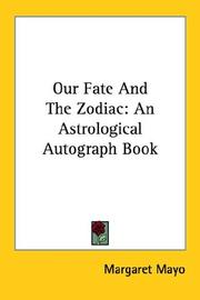 Cover of: Our Fate And The Zodiac by Margaret Mayo