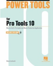 Cover of: Power Tools For Pro Tools 10 Master Avids Pro Audio And Music Production Application