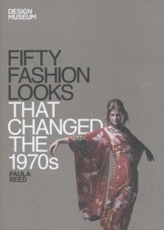 Cover of: Fifty Fashion Looks That Changed The 1970s