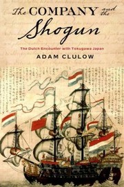 Cover of: The Company And The Shogun The Dutch Encounter With Tokugawa Japan