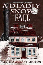 A Deadly Snow Fall by Cynthia Gallant-Simpson