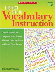 Cover of: The Next Step In Vocabulary Instruction Practical Strategies And Engaging Activities That Help All Learners Build Vocabulary And Deepen Comprehension